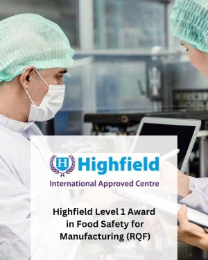 Highfield Level 1 Award in Food Safety for Manufacturing (RQF)