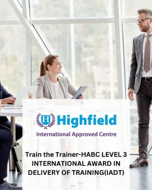 Train the Trainer-HABC LEVEL 3 INTERNATIONAL AWARD IN DELIVERY OF TRAINING(IADT)